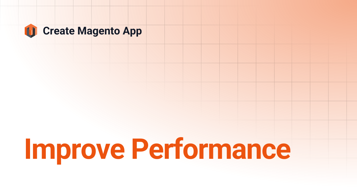 Improve Performance | Create Magento App
